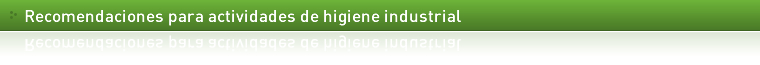 Recomendaciones para Actividades de Higiene Industrial